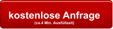 kostenlose Anfrage  (ca.4 Min. Ausfüllzeit)