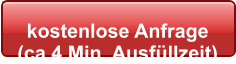 kostenlose Anfrage  (ca.4 Min. Ausfüllzeit)