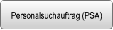 Personalsuchauftrag (PSA)