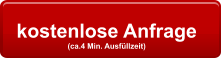 kostenlose Anfrage  (ca.4 Min. Ausfllzeit)