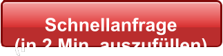 Schnellanfrage  (in 2 Min. auszufllen)